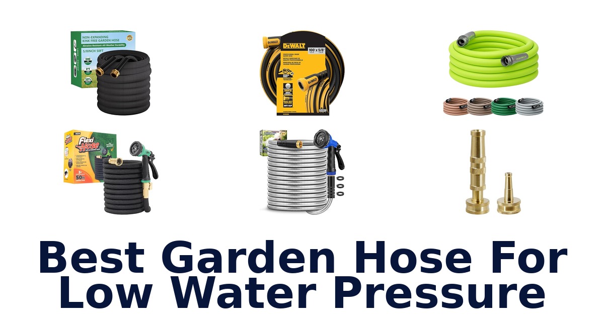 best garden hose for low water pressure