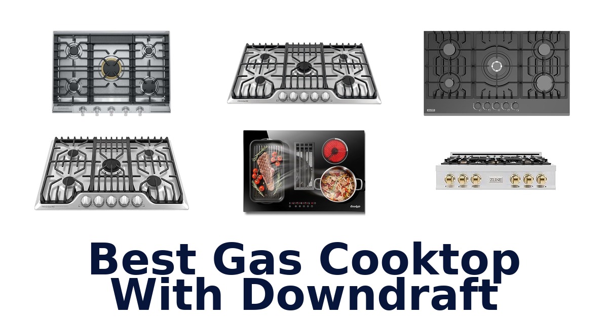 best gas cooktop with downdraft