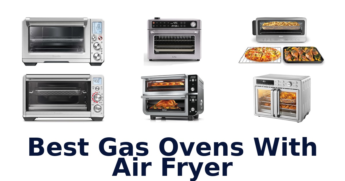 best gas ovens with air fryer