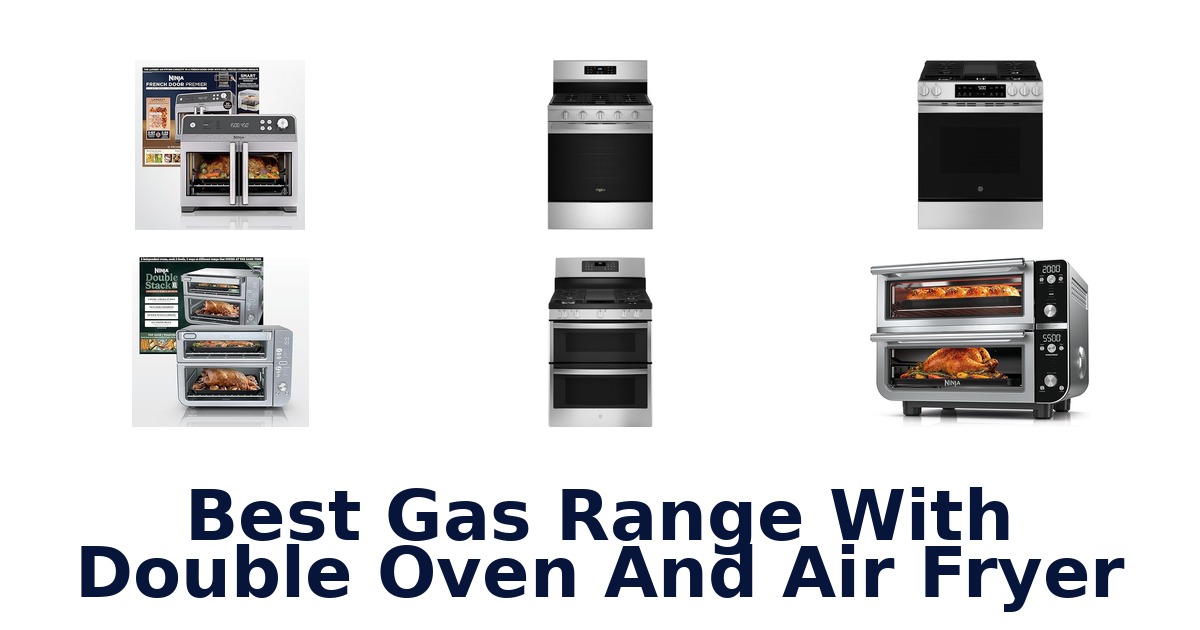 best gas range with double oven and air fryer