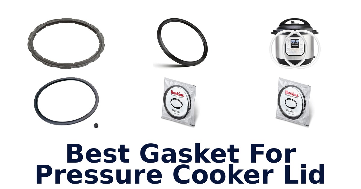 best gasket for pressure cooker lid