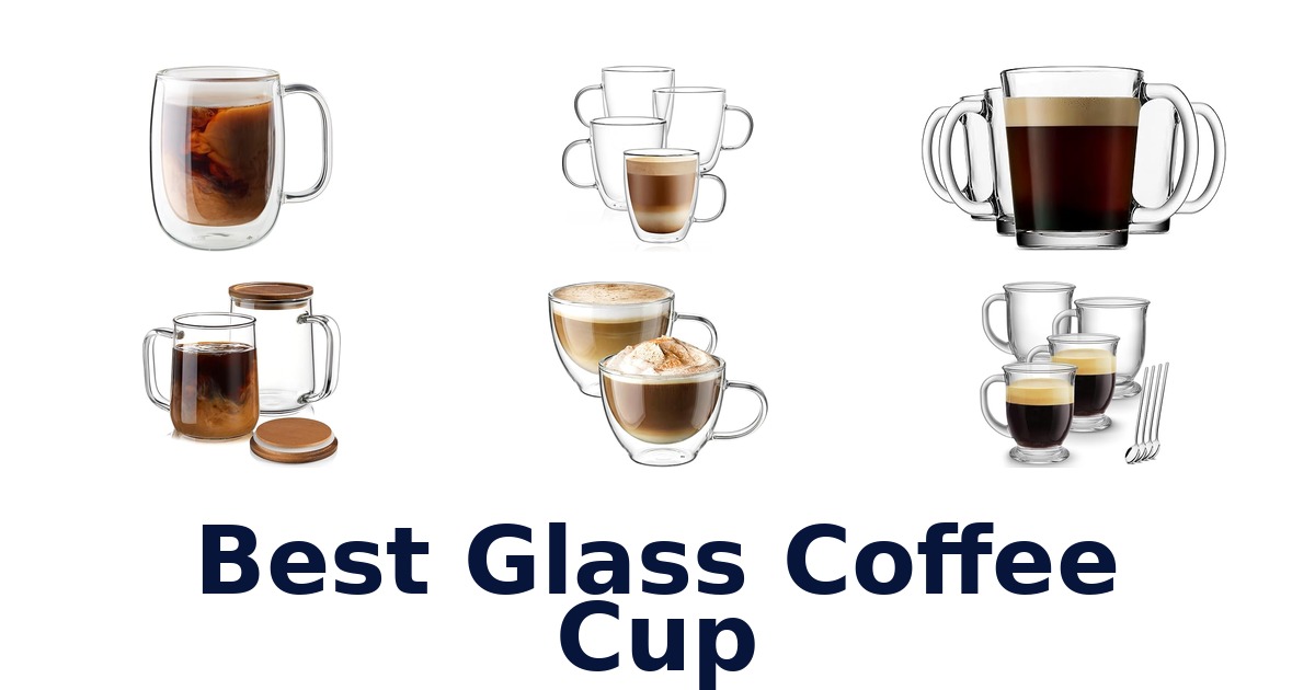best glass coffee cup