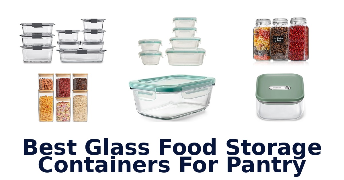 best glass food storage containers for pantry