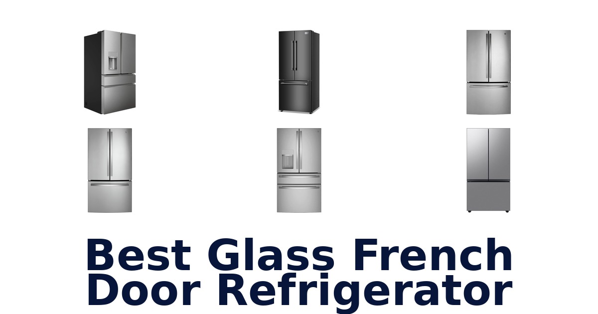 best glass french door refrigerator