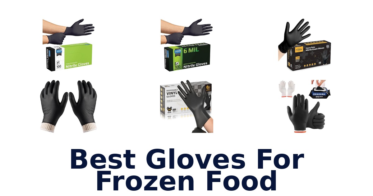 best gloves for frozen food