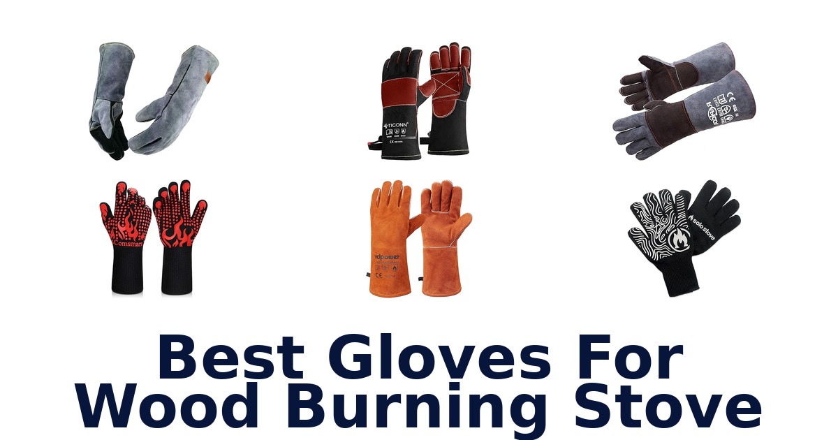 best gloves for wood burning stove
