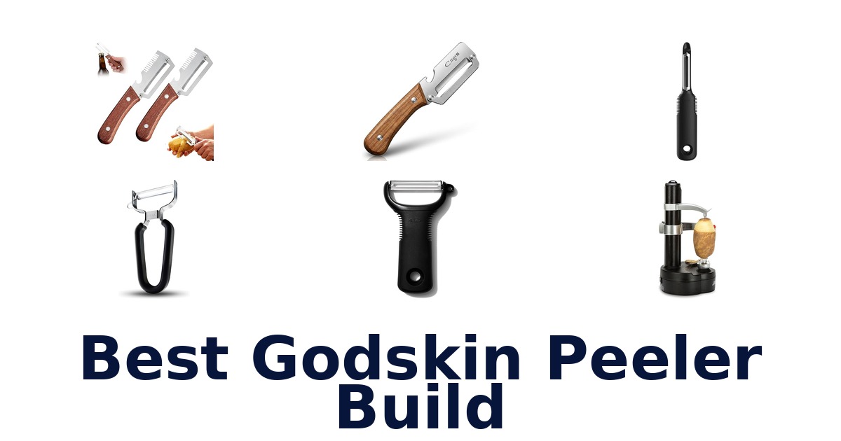 best godskin peeler build