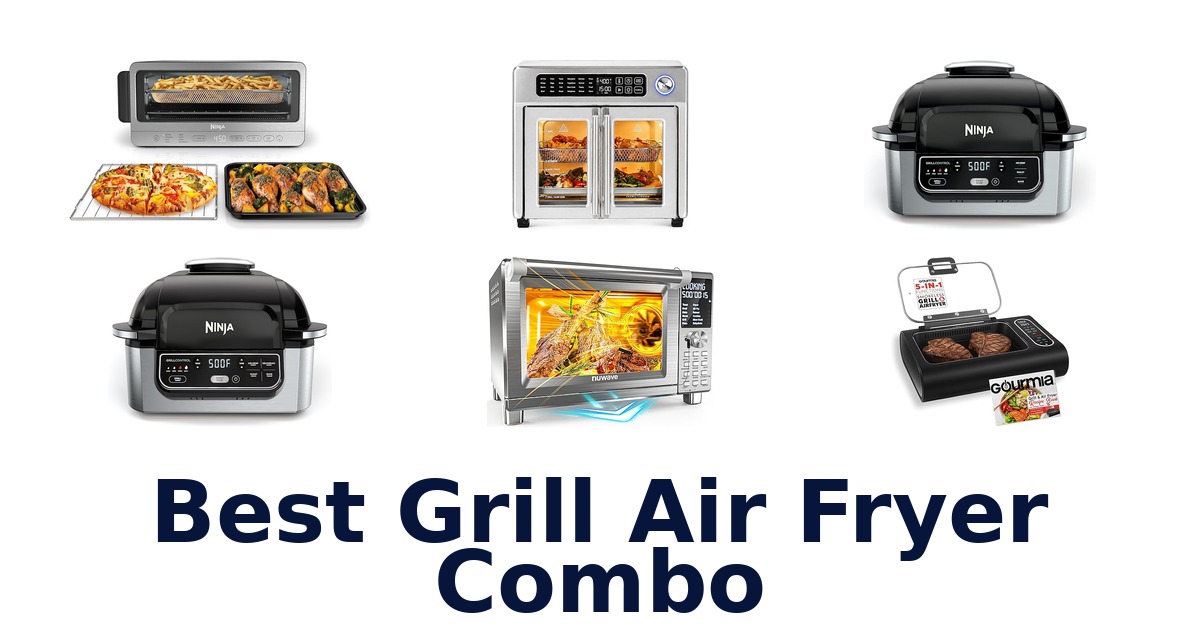 best grill air fryer combo