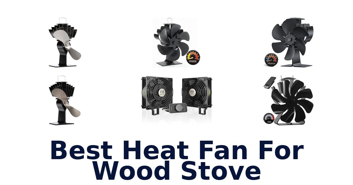 best heat fan for wood stove