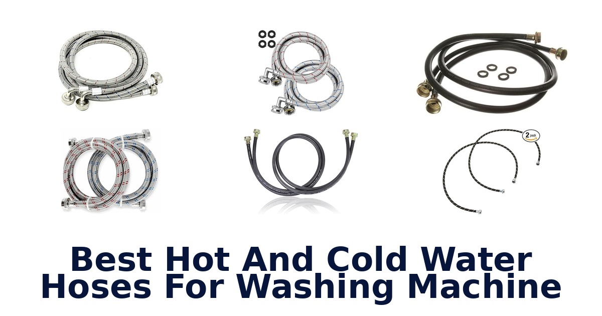best hot and cold water hoses for washing machine