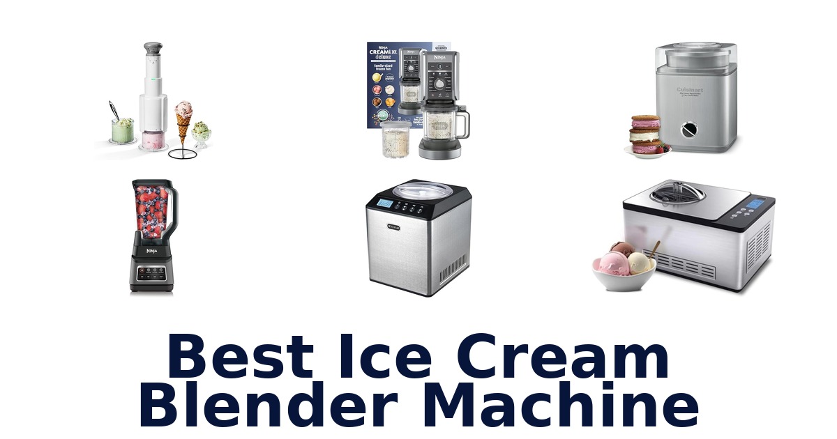 best ice cream blender machine