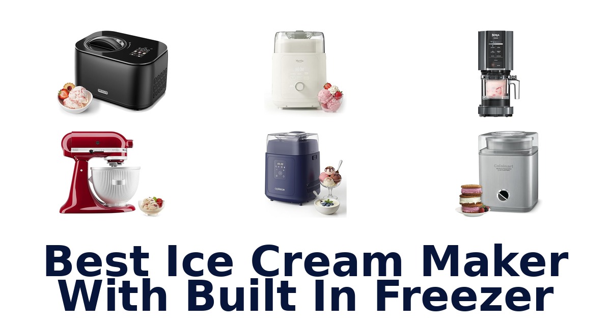 best ice cream maker with built in freezer