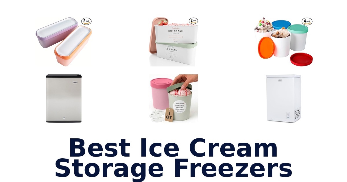 best ice cream storage freezers