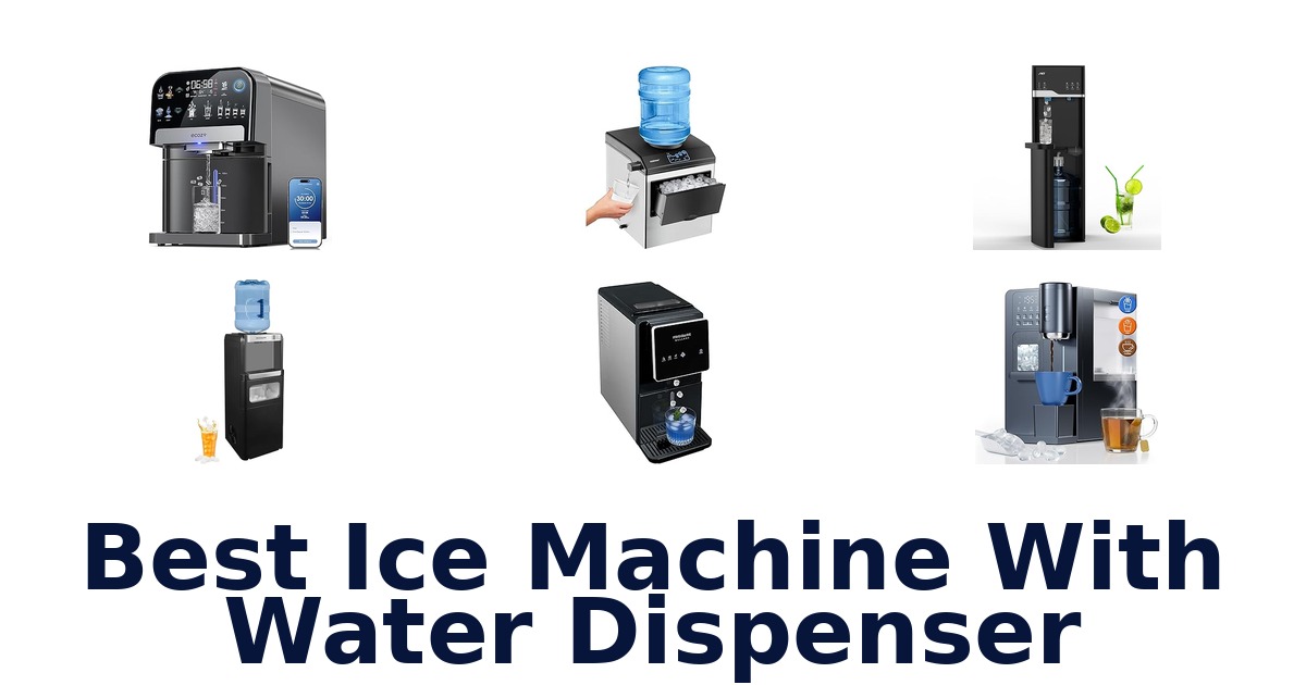 best ice machine with water dispenser