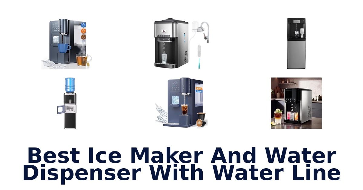 best ice maker and water dispenser with water line