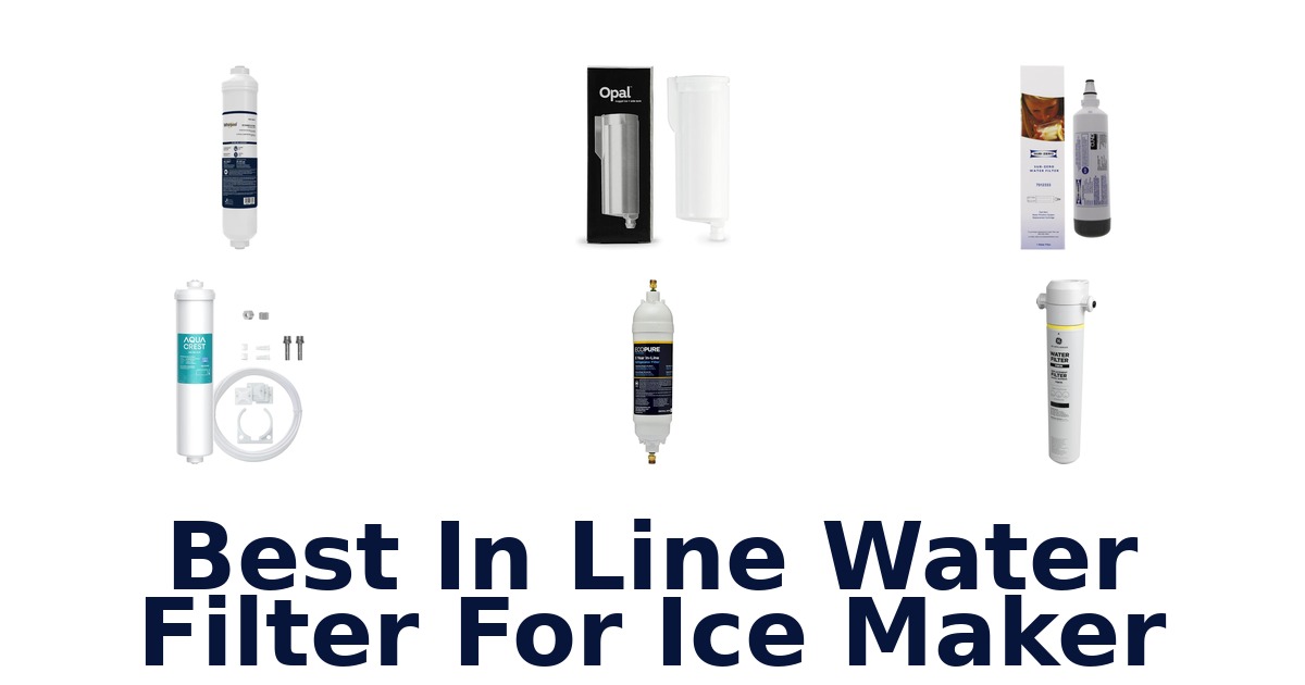 best in line water filter for ice maker