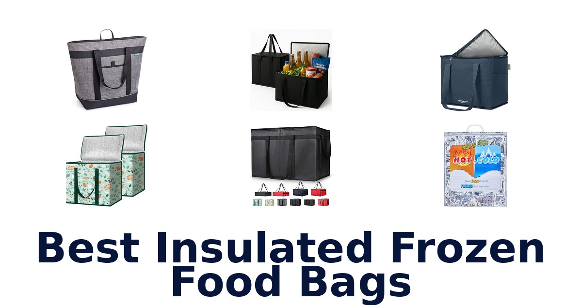 best insulated frozen food bags