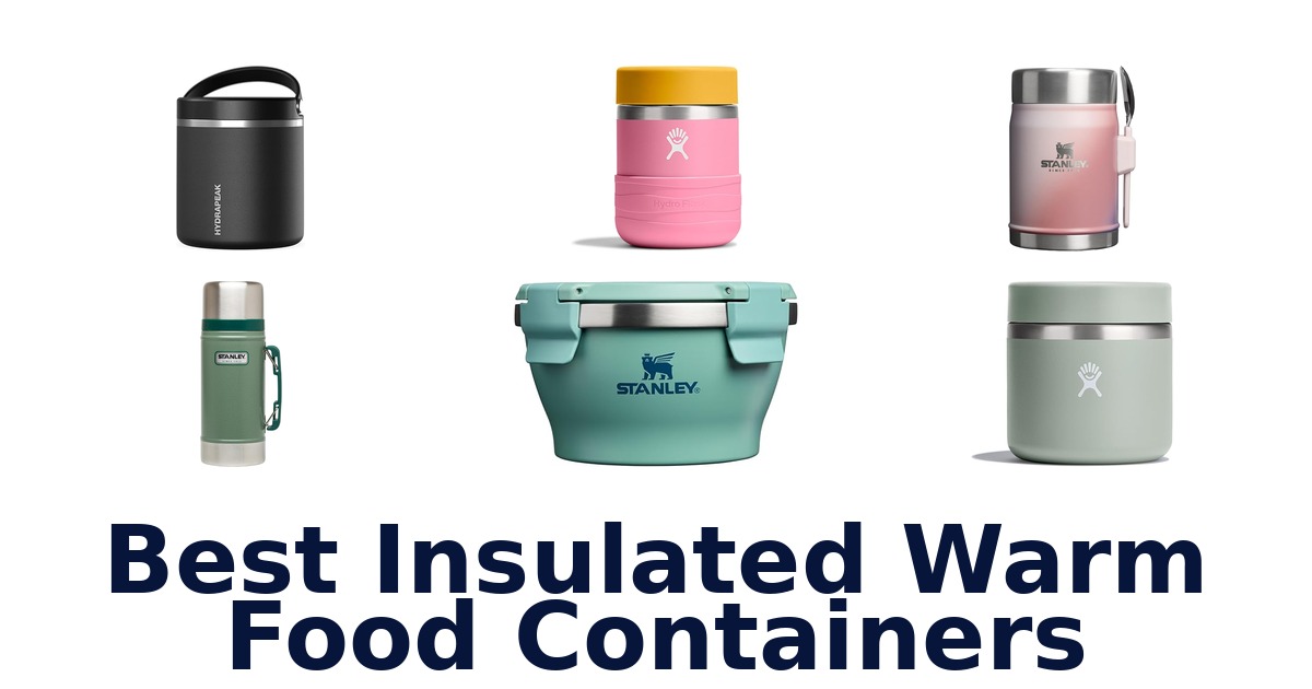 best insulated warm food containers
