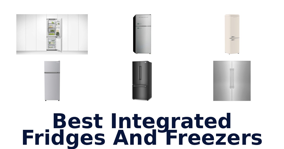 best integrated fridges and freezers