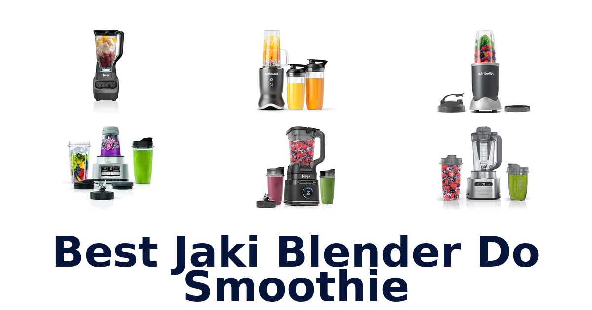 best jaki blender do smoothie