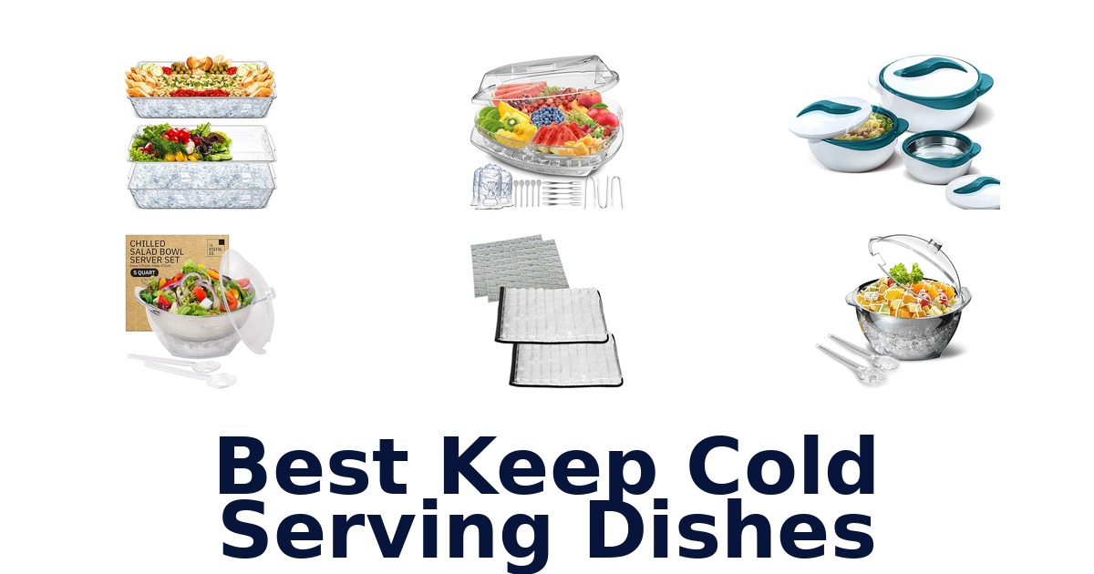best keep cold serving dishes