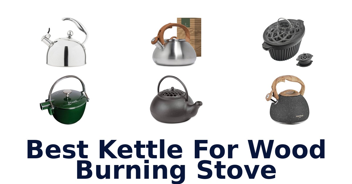 best kettle for wood burning stove