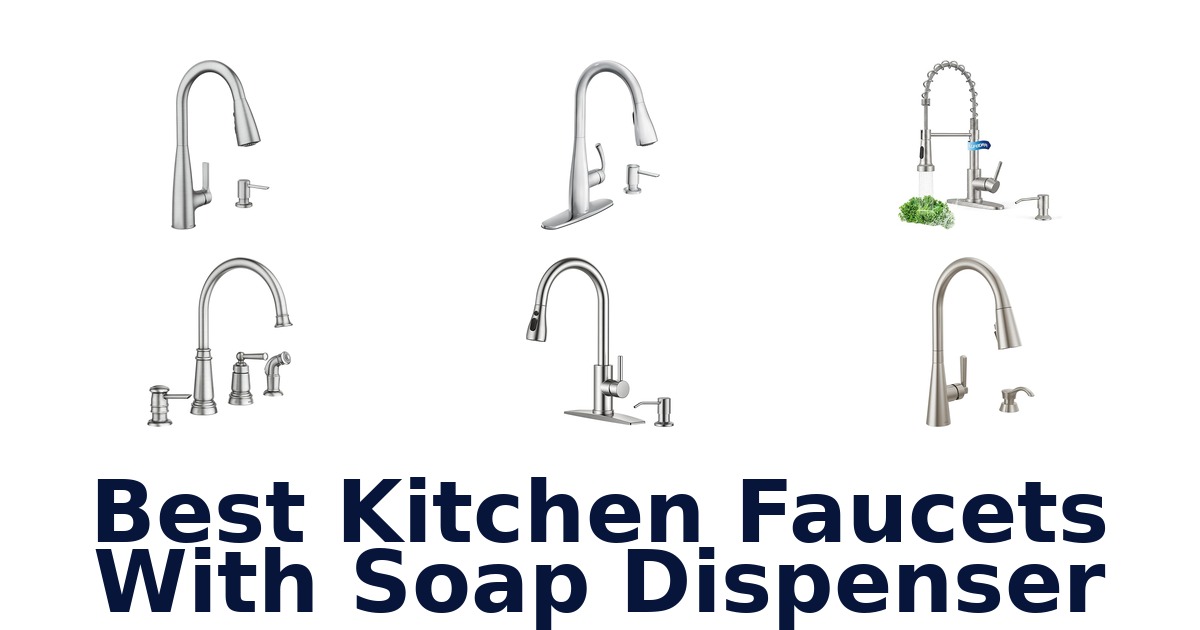 best kitchen faucets with soap dispenser