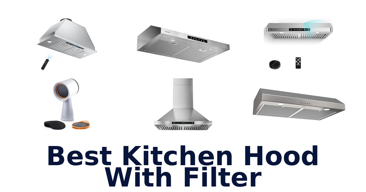 best kitchen hood with filter