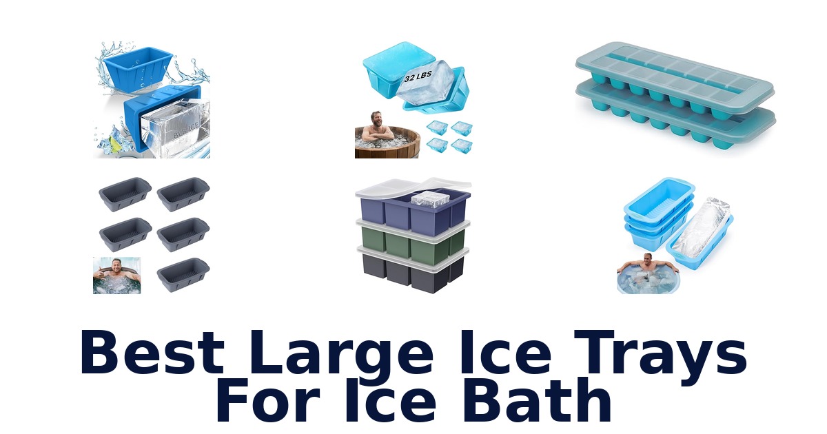 best large ice trays for ice bath