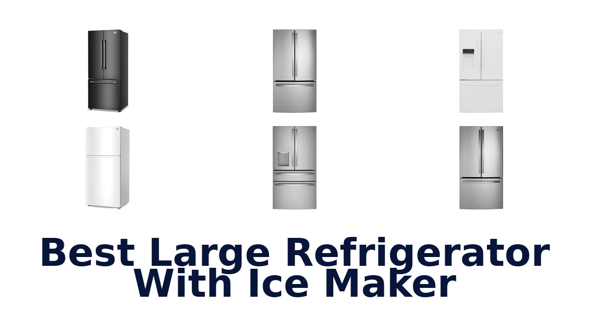best large refrigerator with ice maker