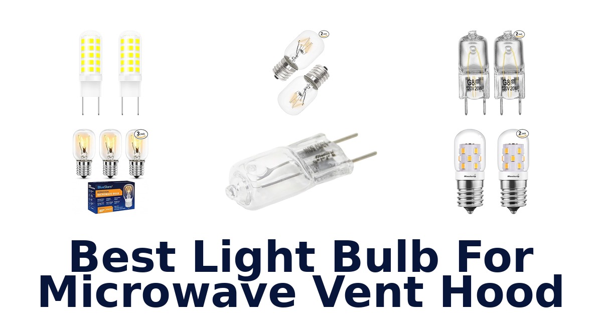 best light bulb for microwave vent hood