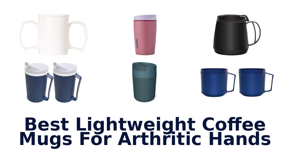 best lightweight coffee mugs for arthritic hands