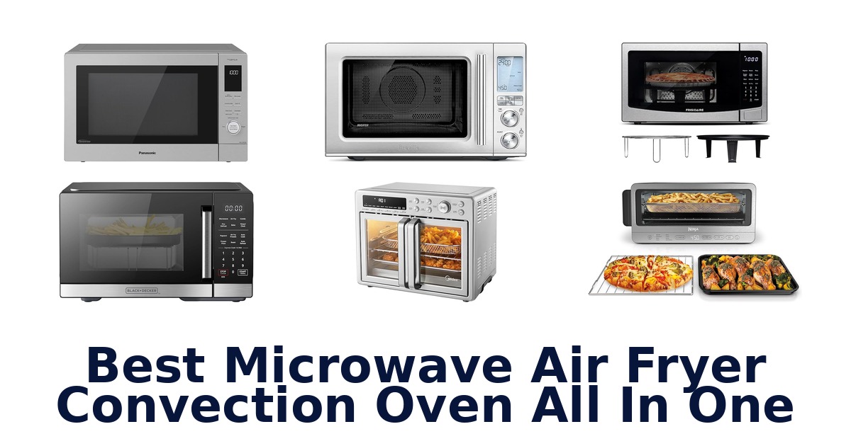 best microwave air fryer convection oven all in one