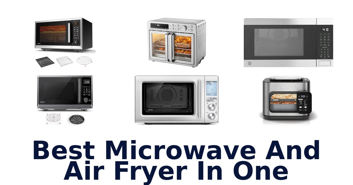 best microwave and air fryer in one