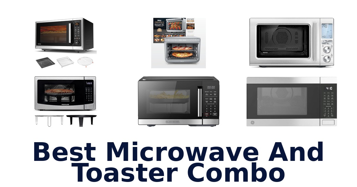 best microwave and toaster combo
