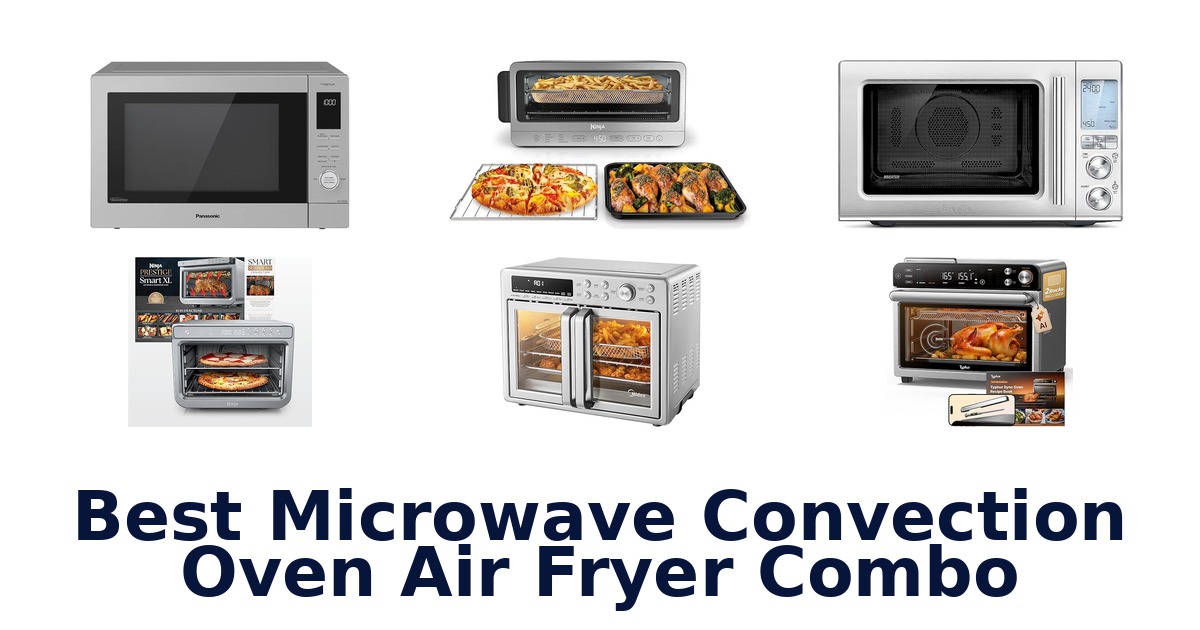 best microwave convection oven air fryer combo