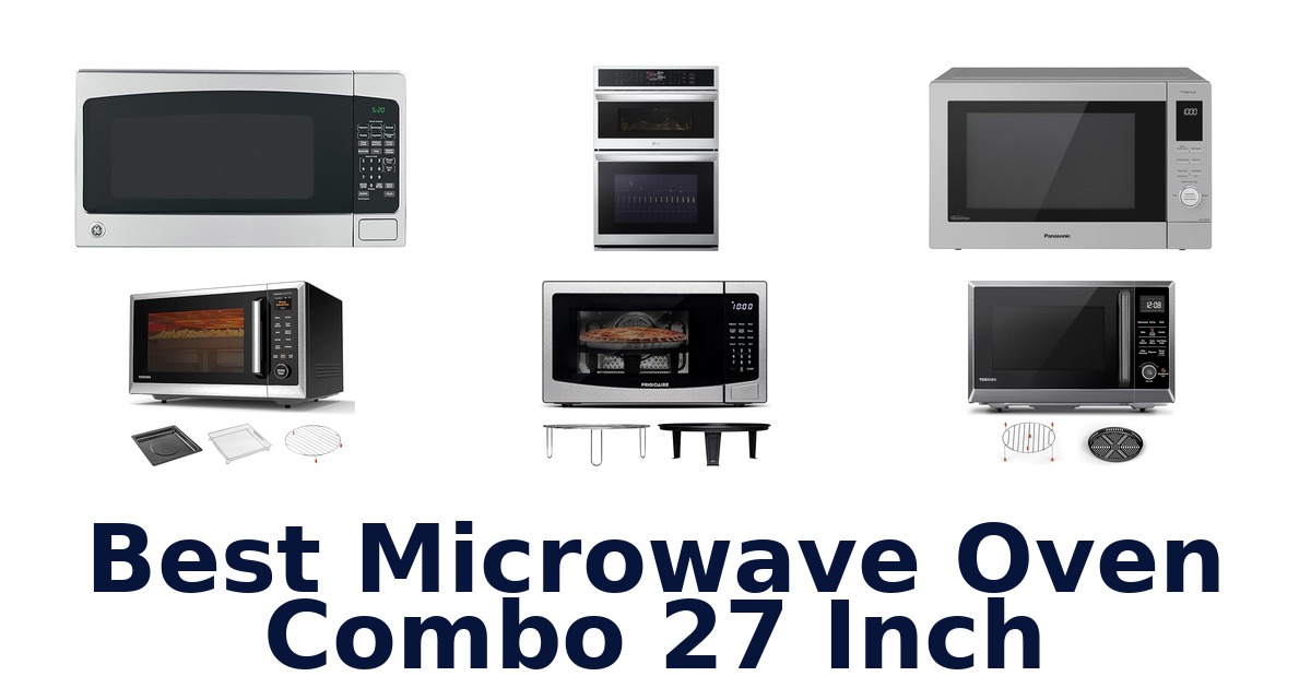 best microwave oven combo 27 inch