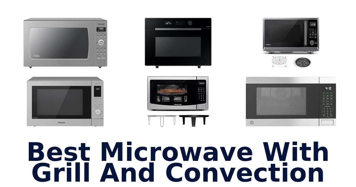 best microwave with grill and convection