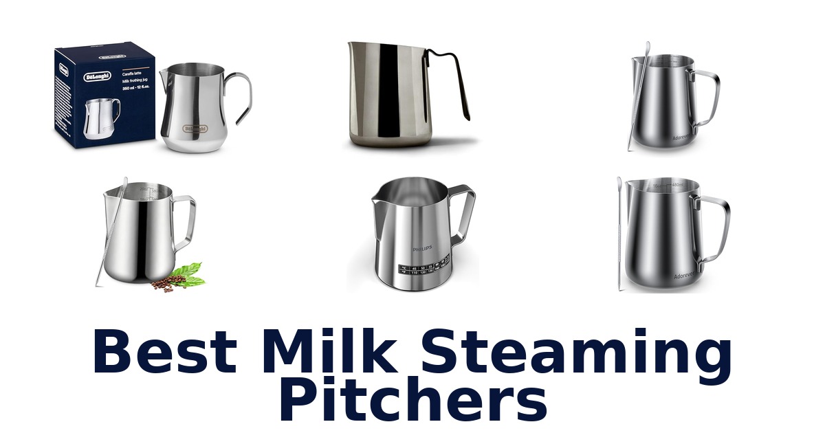best milk steaming pitchers