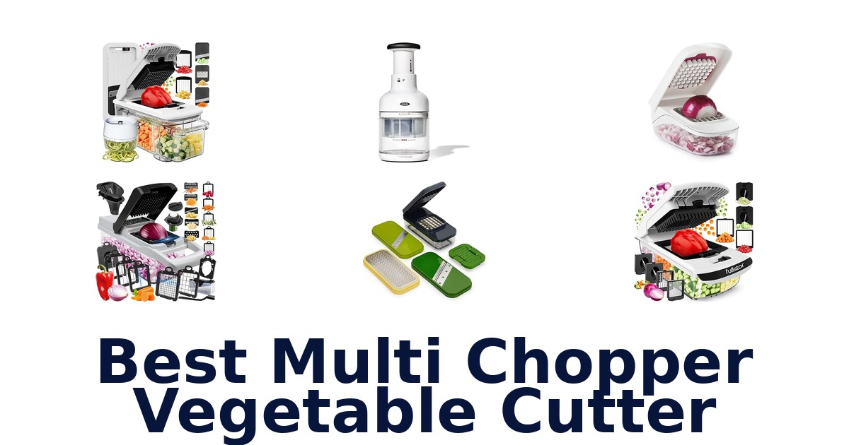best multi chopper vegetable cutter