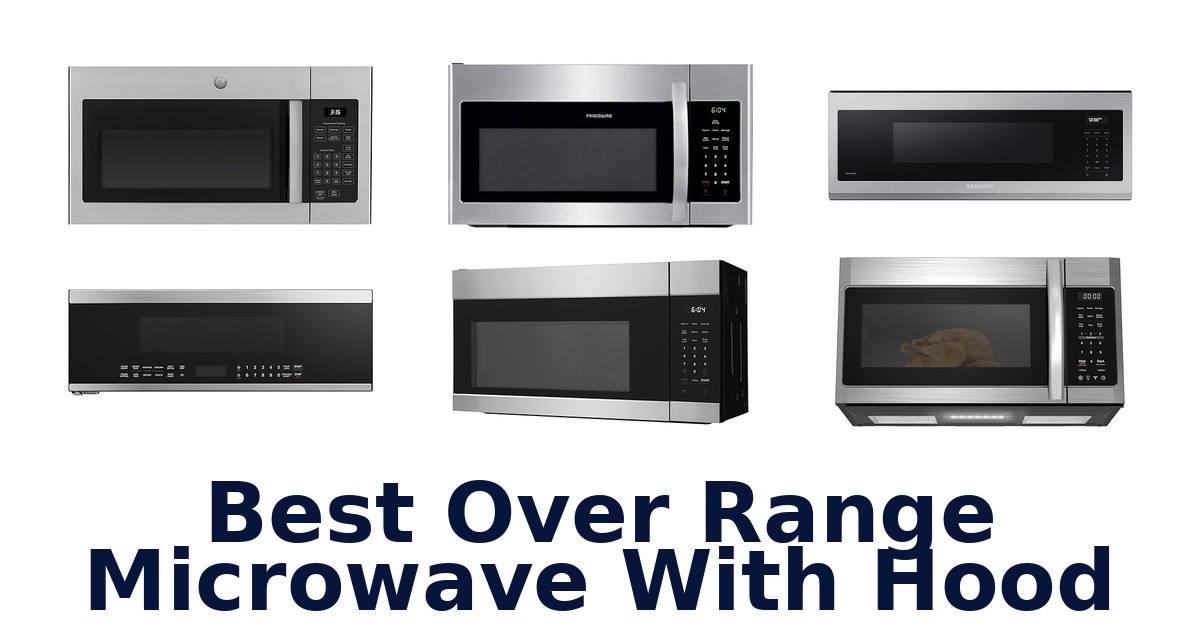 best over range microwave with hood