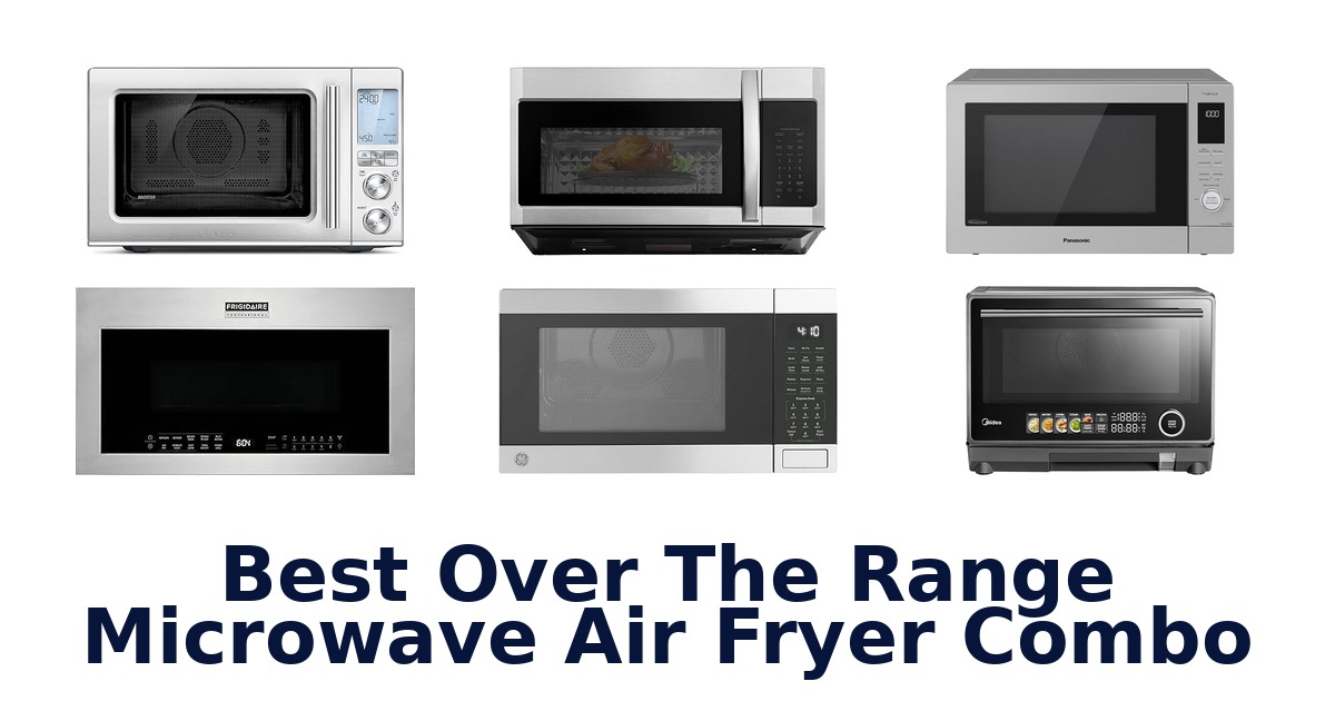 best over the range microwave air fryer combo