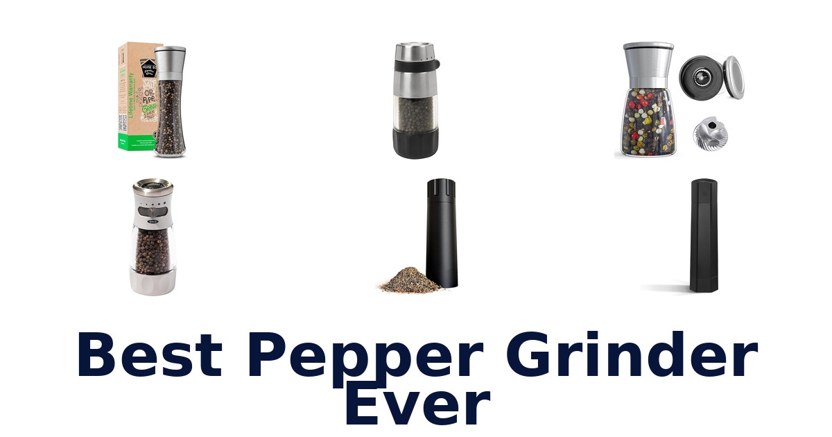 best pepper grinder ever