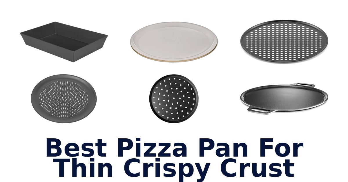 best pizza pan for thin crispy crust