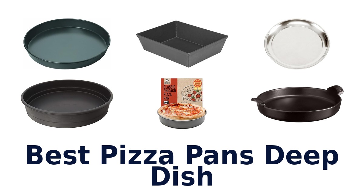 best pizza pans deep dish