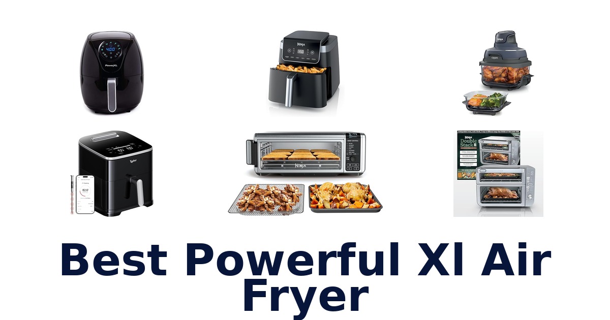 best powerful xl air fryer
