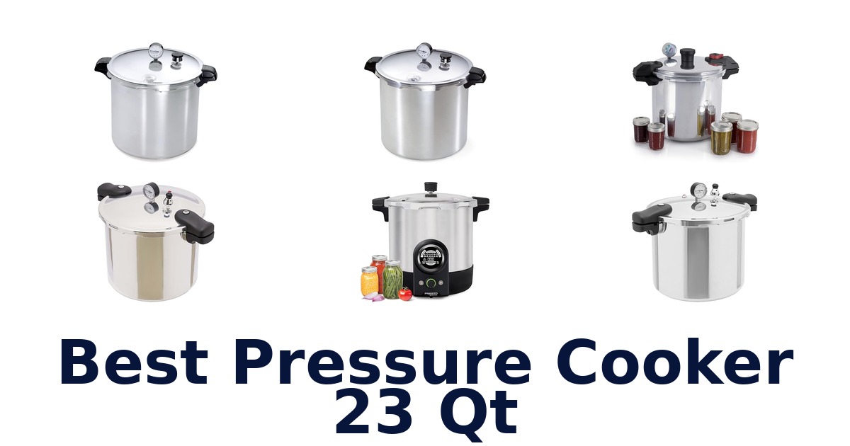 best pressure cooker 23 qt