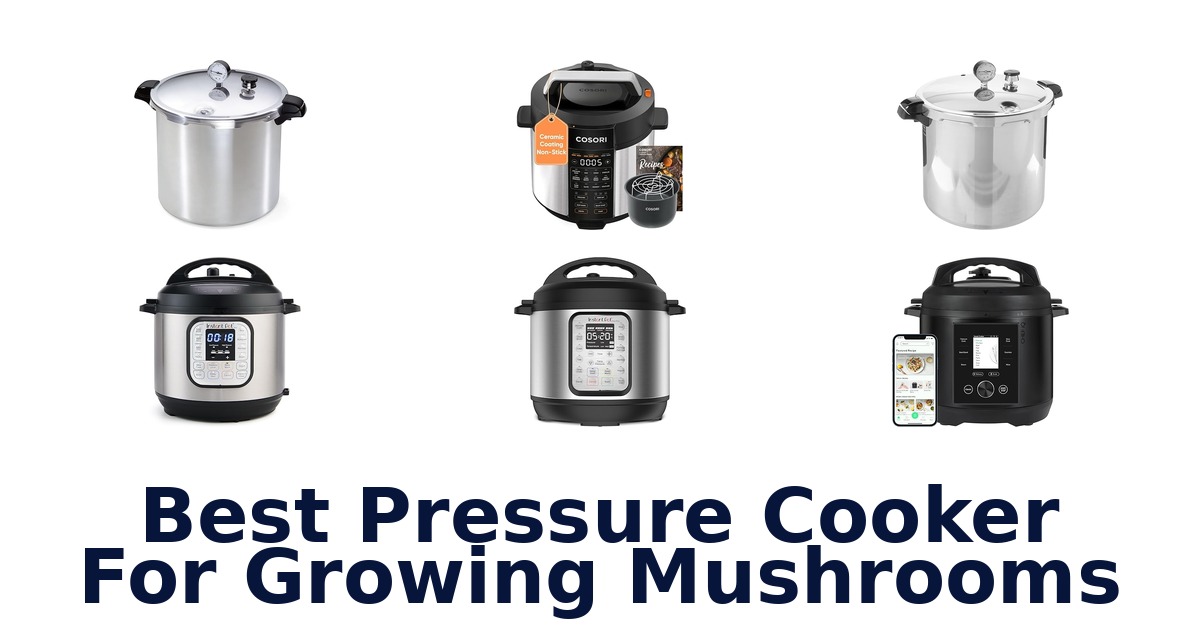 best pressure cooker for growing mushrooms