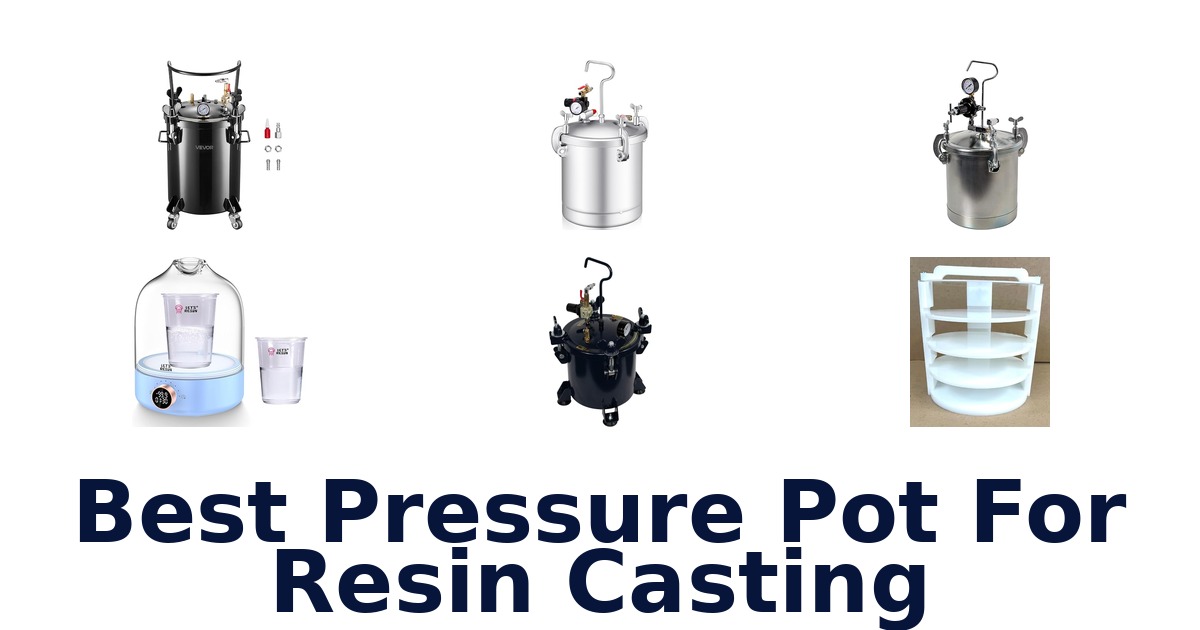 best pressure pot for resin casting