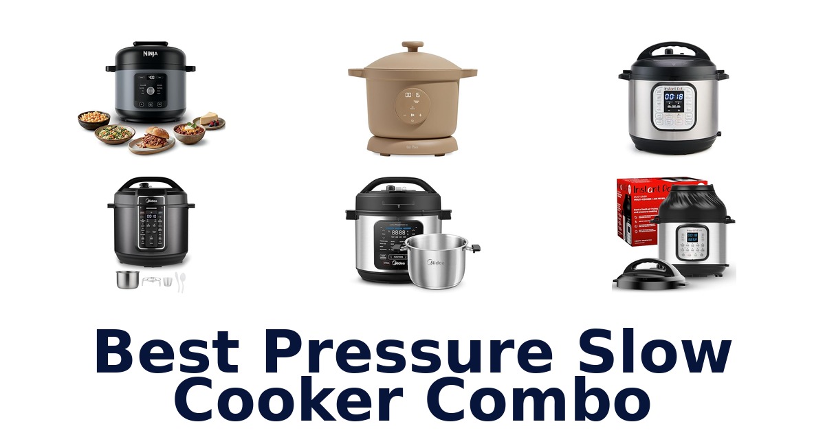 best pressure slow cooker combo